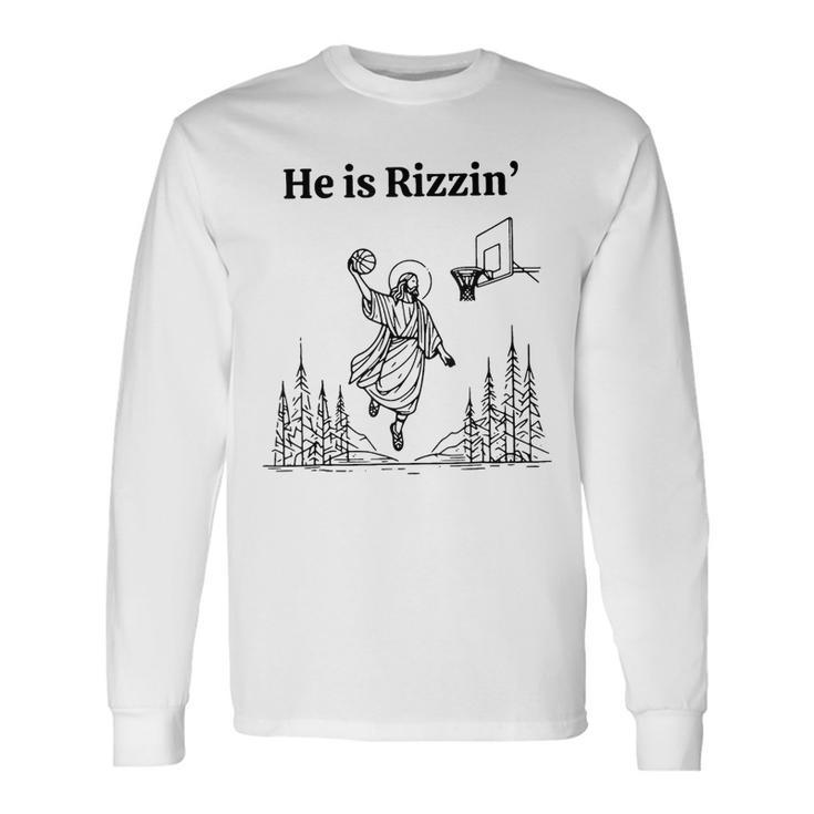 He Is Rizzin Jesus Basketball Meme Long Sleeve T-Shirt