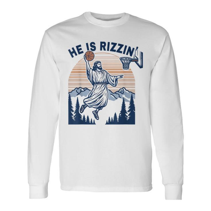 He Is Rizzin Jesus Playing Basketball Meme Christian Long Sleeve T-Shirt