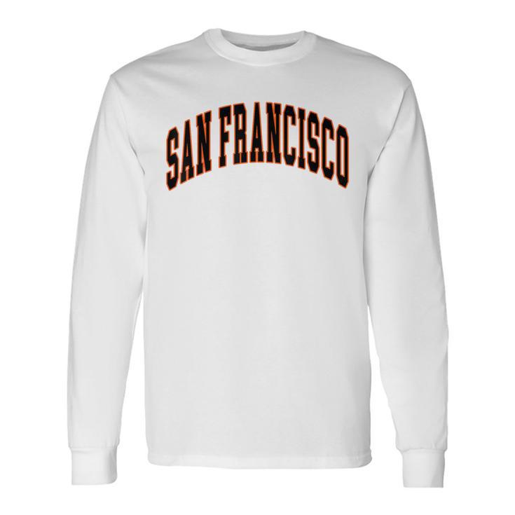 San Francisco Text Long Sleeve T-Shirt Gifts ideas