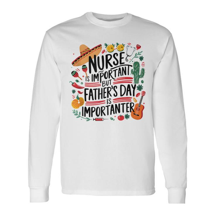 School Is Important But Father's Day Is Importanter Long Sleeve T-Shirt