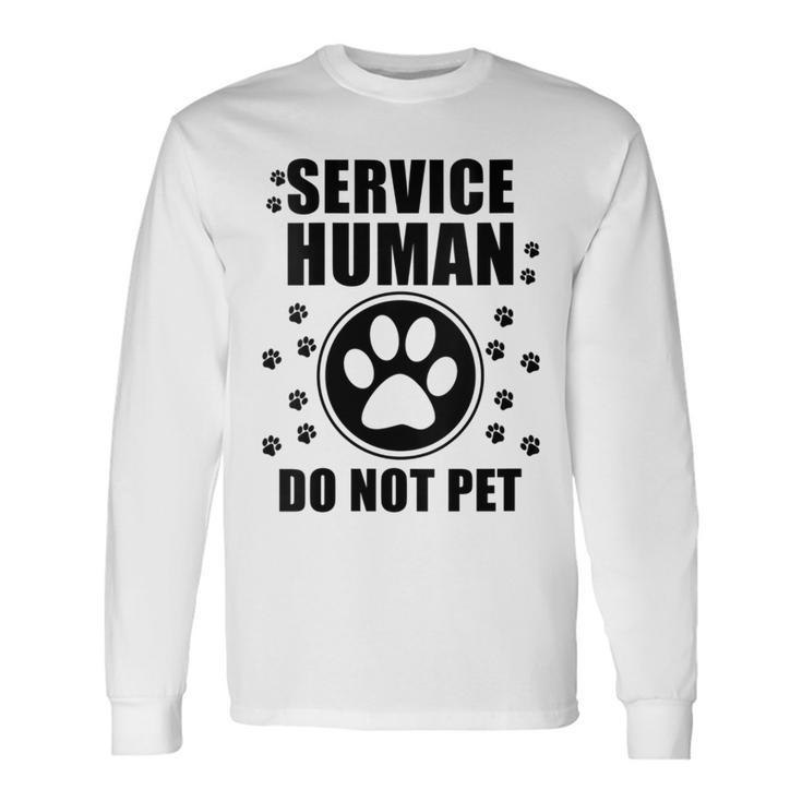 Service-Human Do Not Pet Dog Lover Quote Men Long Sleeve T-Shirt