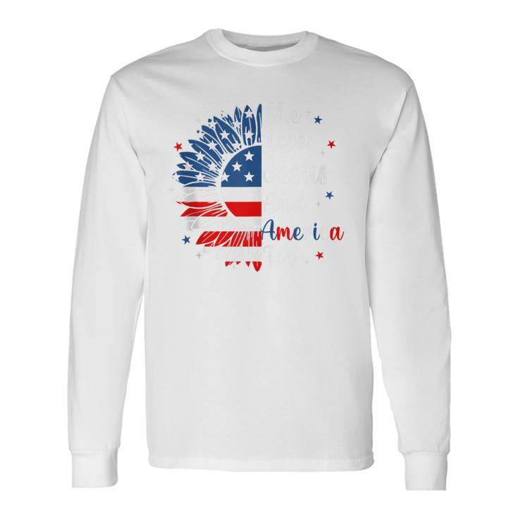 She Loves Jesus And America Too Sunflower Usa Flag Long Sleeve T-Shirt Gifts ideas