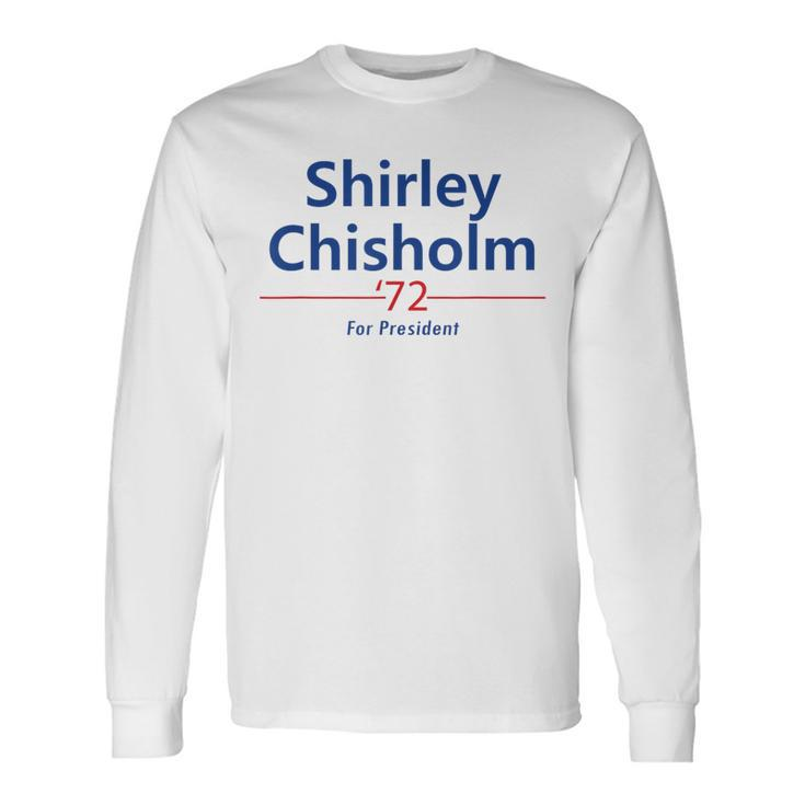 Shirley Chisholm For President 1972 Light Long Sleeve T-Shirt