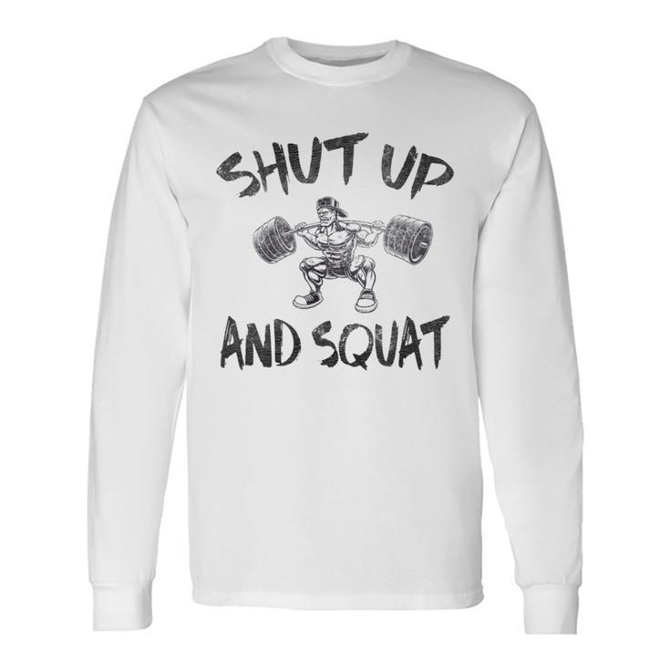 Shut Up And Squat Vintage Leg Day Long Sleeve T-Shirt