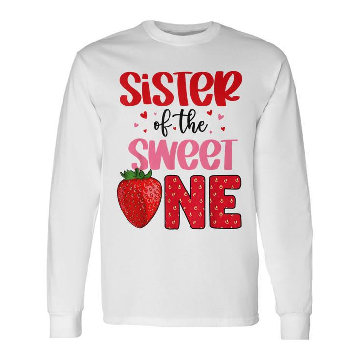 Sister Of The Sweet One Strawberry Birthday Family Party Long Sleeve T-Shirt