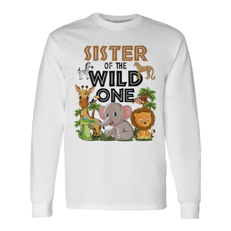 Sister Of The Wild One Birthday 1St Safari Jungle Family Long Sleeve T-Shirt
