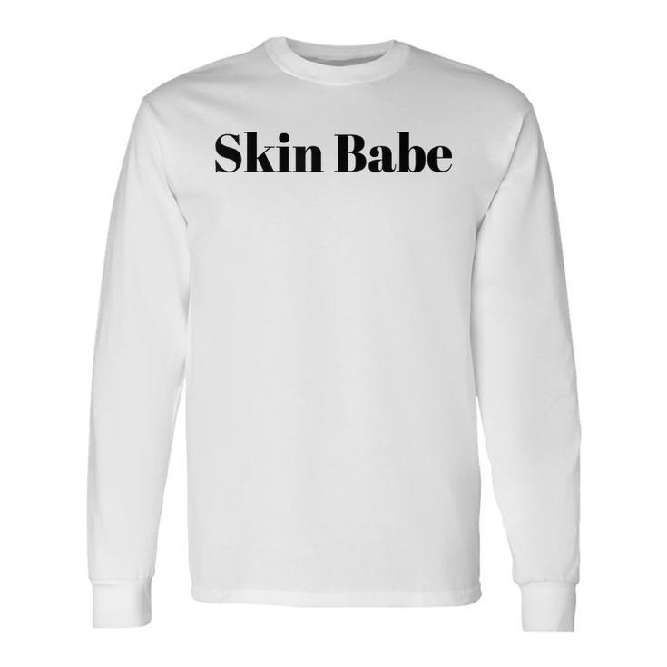 Skin Babe Skincare Specialist Skin Esthetician Long Sleeve T-Shirt