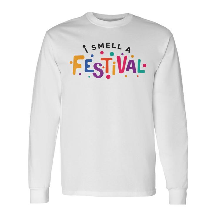 I Smell A Festival Music Cultural Party Long Sleeve T-Shirt