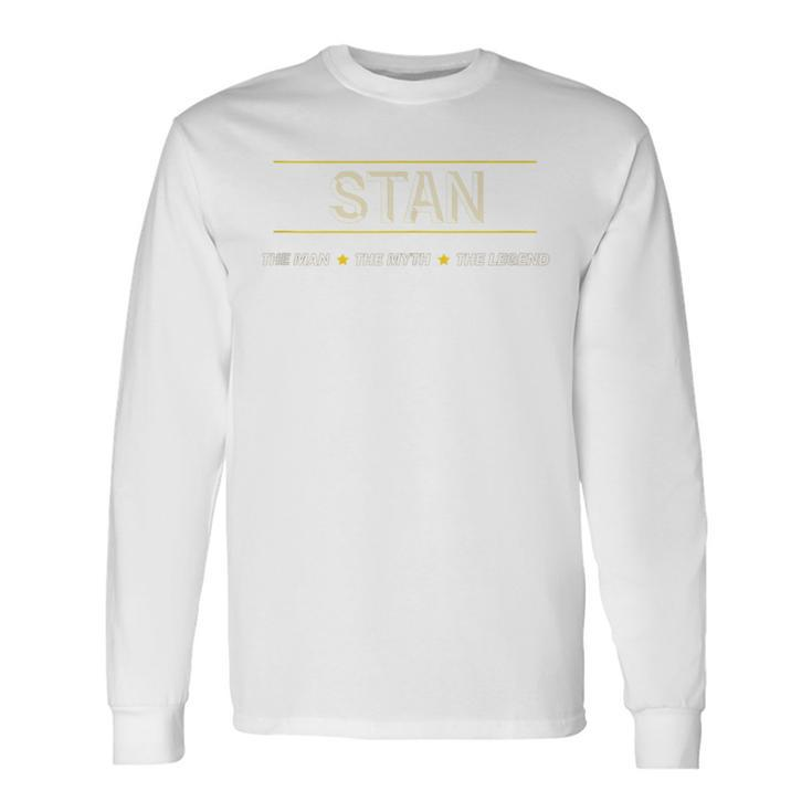 Stan The Man The Myth The Legend Boys Name Long Sleeve T-Shirt