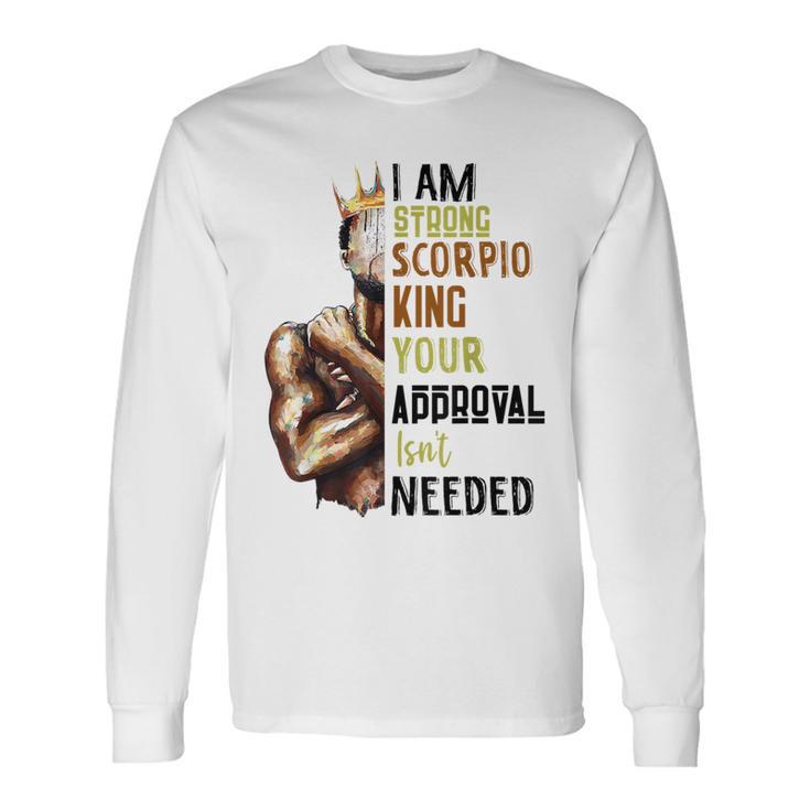 Strong Scorpio King Birthday Zodiac Astrology Dad Long Sleeve T-Shirt