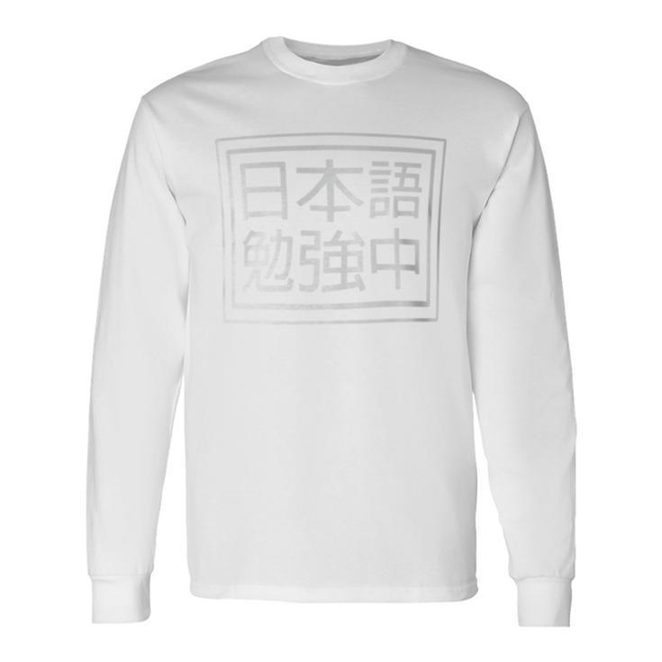 Studying Japanese Letters Language Study Learn Long Sleeve T-Shirt Gifts ideas