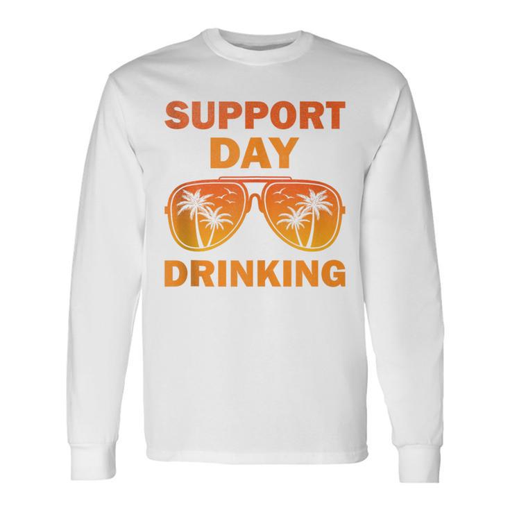 Support Day Drinking Summer Beach Vacation Long Sleeve T-Shirt Gifts ideas