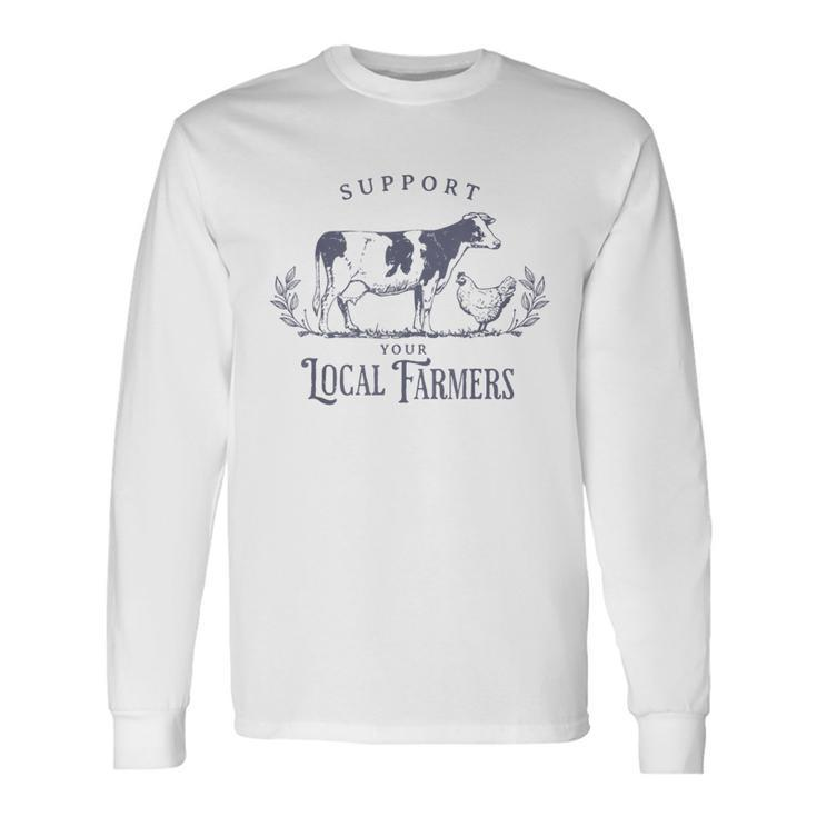Support Your Local Cattle Rancher Farmer Country Farm Life Long Sleeve T-Shirt