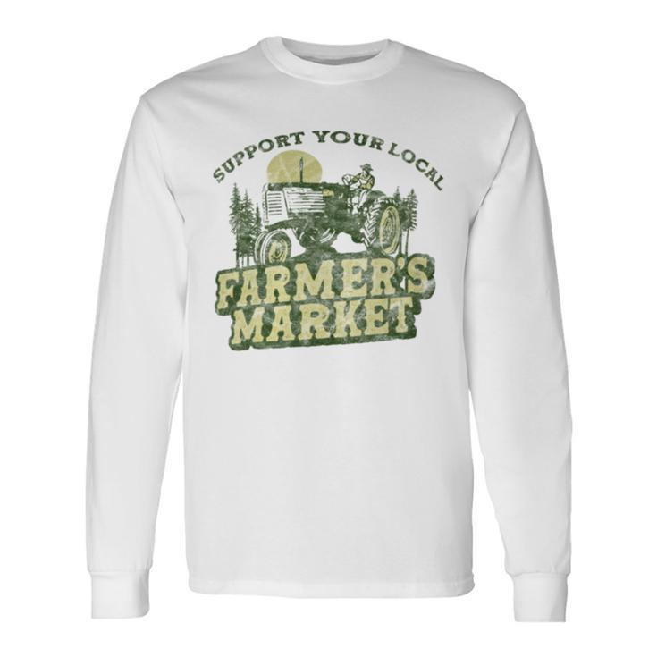 Support Your Local Farmers Market Vintage Tractor Retro Long Sleeve T-Shirt