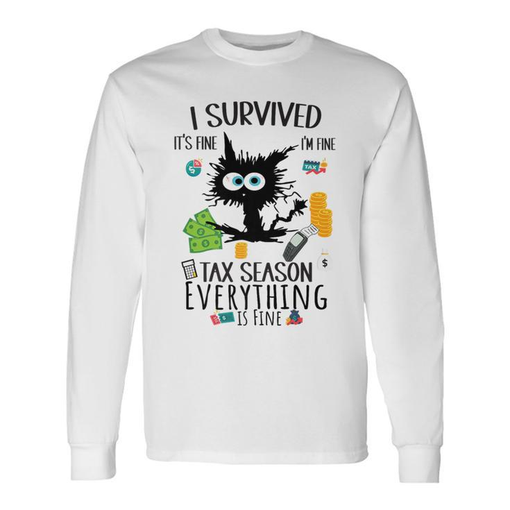 I Survived It’S Fine I’M Fine Tax Season Everything Is Fine Long Sleeve T-Shirt Gifts ideas