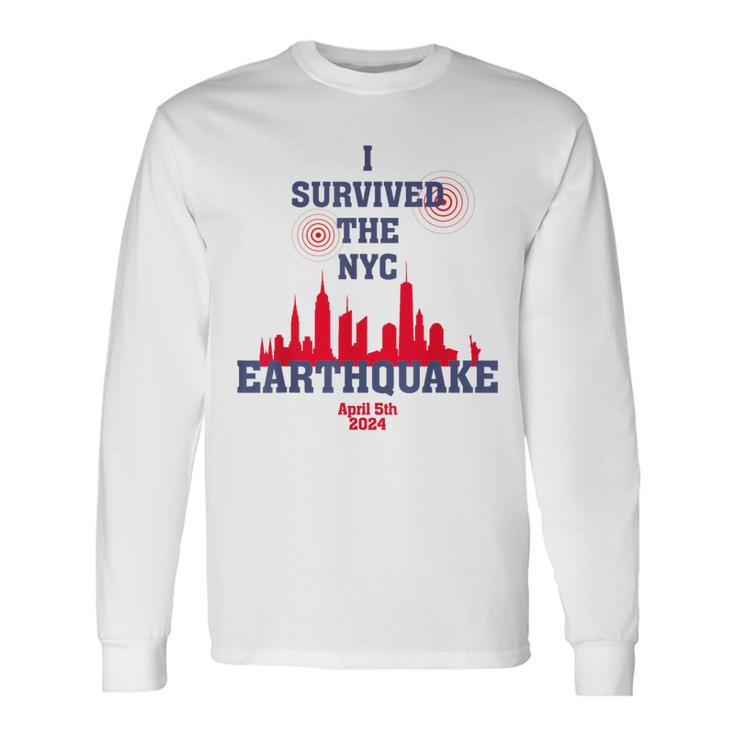 I Survived The Nyc Earthquake April 5Th 2024 Long Sleeve T-Shirt Gifts ideas