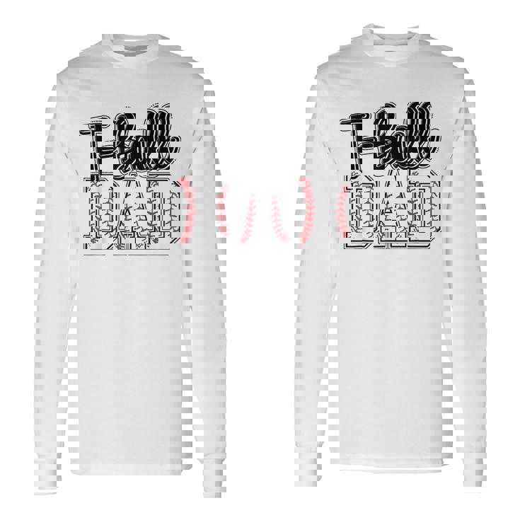 T Ball Dad Cute Groovy Loud Daddy And Proud Dad Father's Day Long Sleeve T-Shirt
