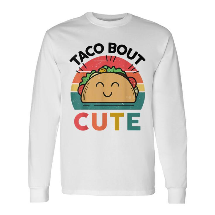 Tacos Tuesday Baby Toddler Taco Bout Cute Mexican Food Long Sleeve T-Shirt