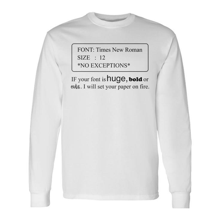 Times New Roman Font Size12 No Exceptions Long Sleeve T-Shirt