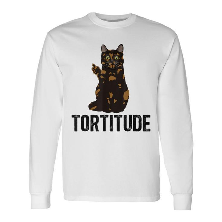 Tortitude Tortoiseshell Cat Owner Tortie Cat Lover Long Sleeve T-Shirt Gifts ideas