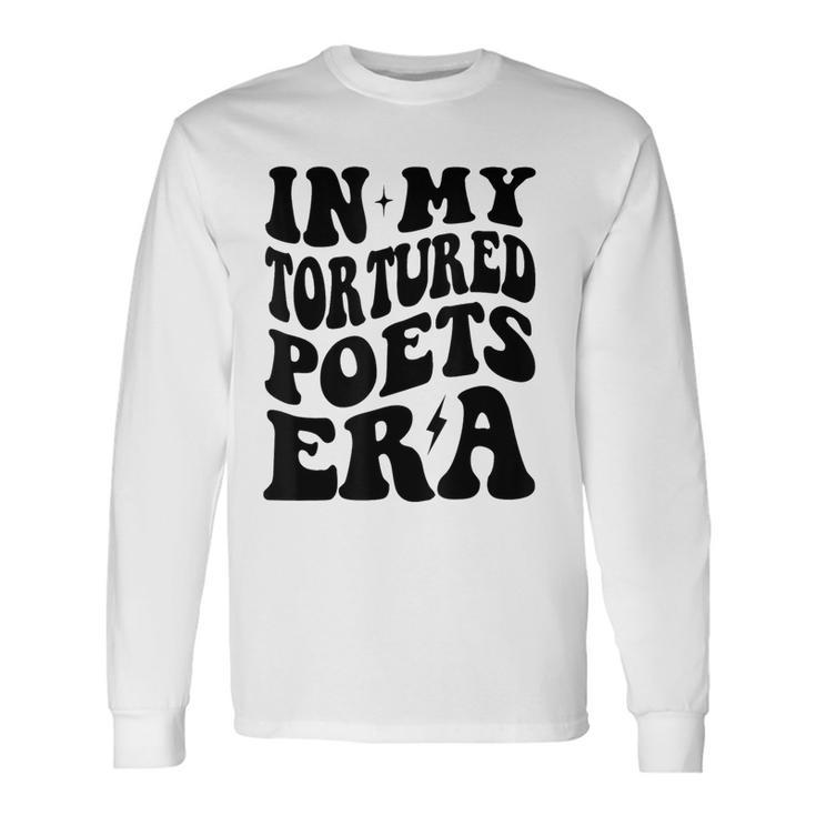 In My Tortured Era In My Poet Era Long Sleeve T-Shirt