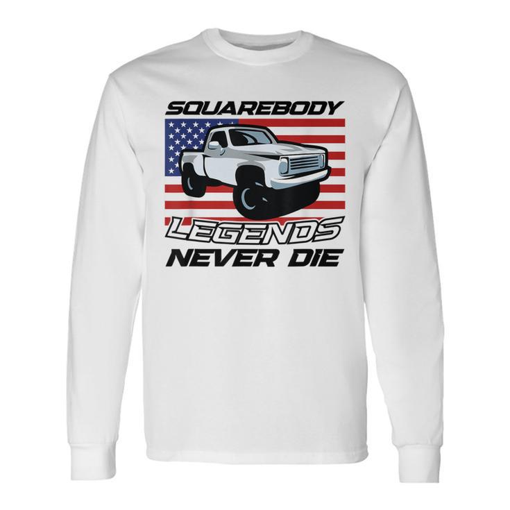 Truck Pickup 4X4 Pick Up Driver Legends Squarebody Long Sleeve T-Shirt