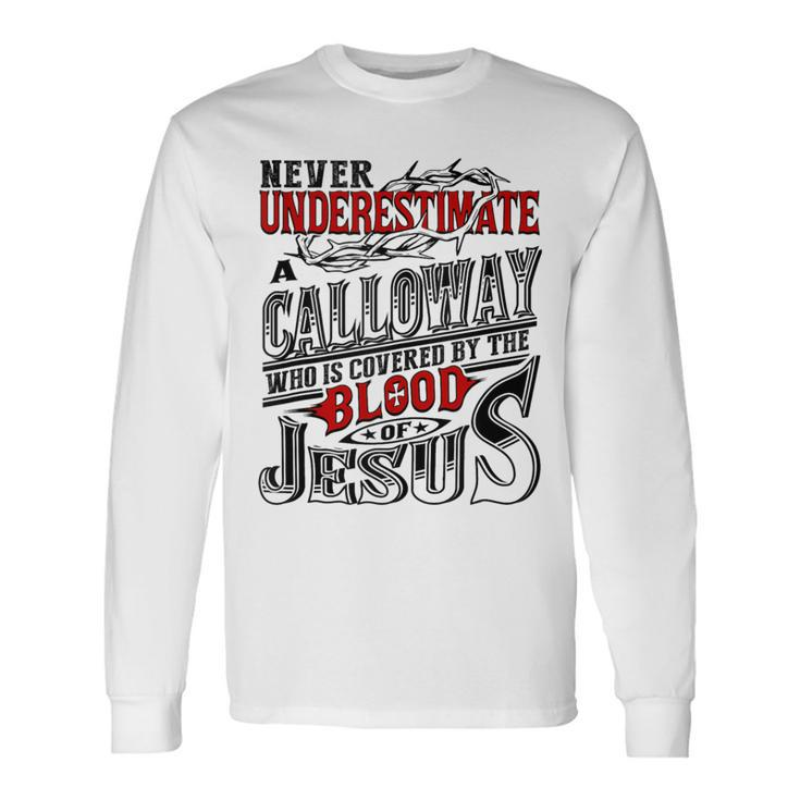 Underestimate Calloway Family Name Long Sleeve T-Shirt Gifts ideas
