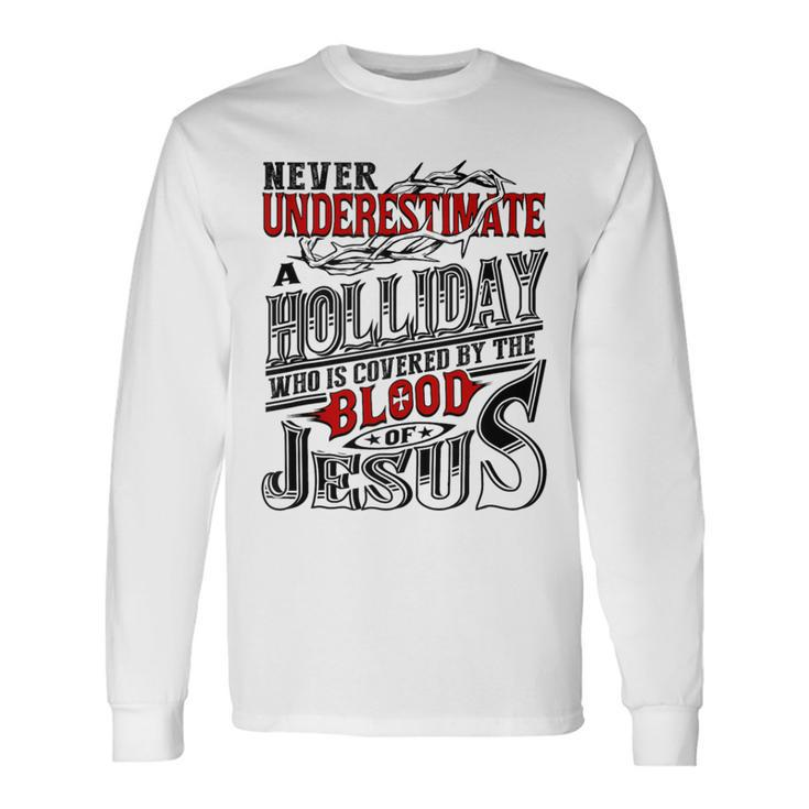 Underestimate Holliday Family Name Long Sleeve T-Shirt Gifts ideas