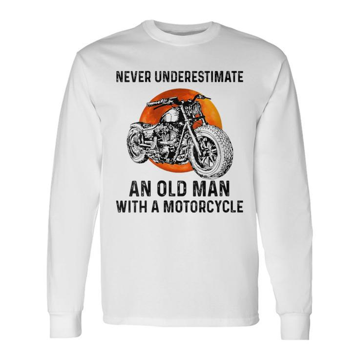 Never Underestimate An Old Man With A Motorcycle Birthday Long Sleeve T-Shirt