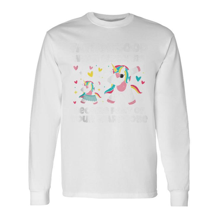 Unicorn Fatherhood Unicorns Wardrobe Fathers Day Long Sleeve T-Shirt