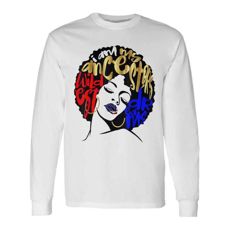 Usa Ancestors Wildest Dreams Afro July 4Th Long Sleeve T-Shirt