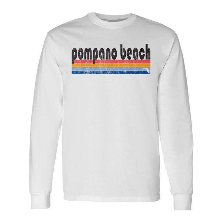 Vintage 80S Style Pompano Beach Fl Long Sleeve T-Shirt