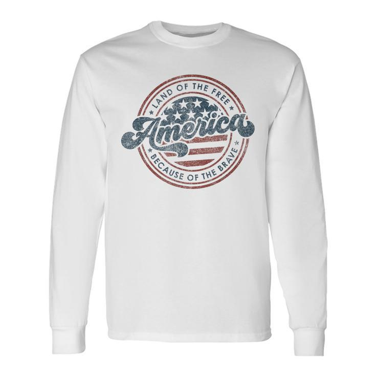 Vintage America Land Of The Free Because Of The Brave Long Sleeve T-Shirt