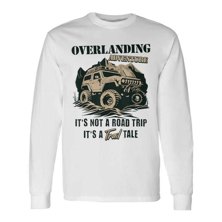 Vintage Overlanding Truck Camping Off-Road Adventures Long Sleeve T-Shirt