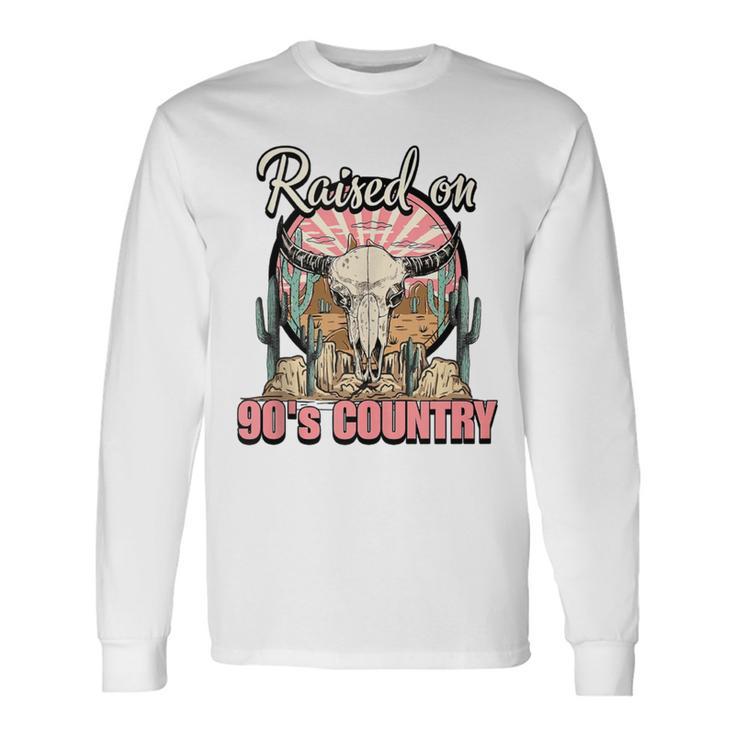 Vintage Raised On 90'S Country Music Bull Skull Western Long Sleeve T-Shirt