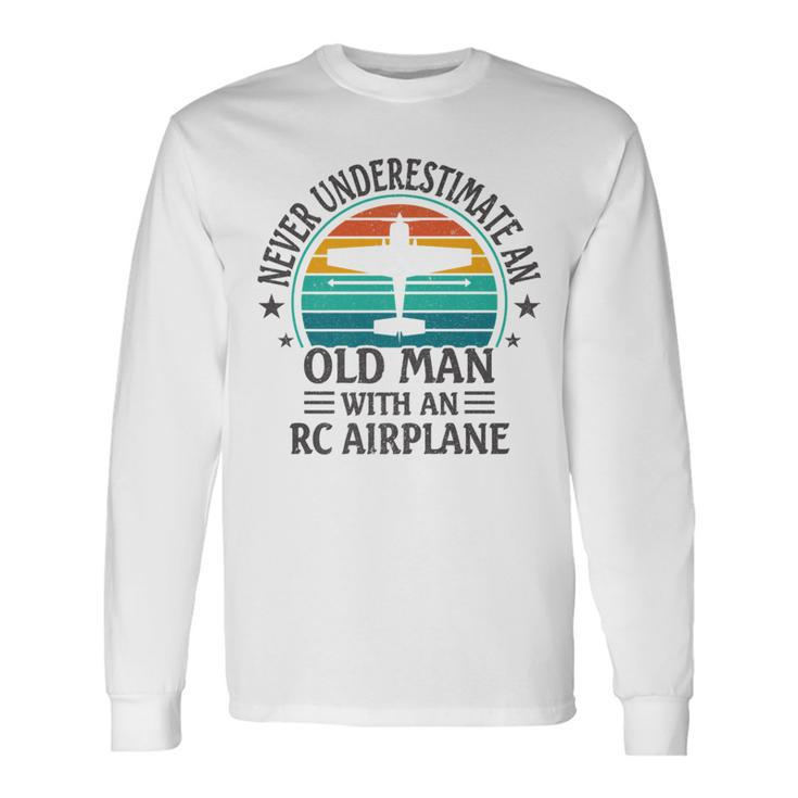 Vintage Never Underestimate An Old Man With An Rc Airplane Long Sleeve T-Shirt