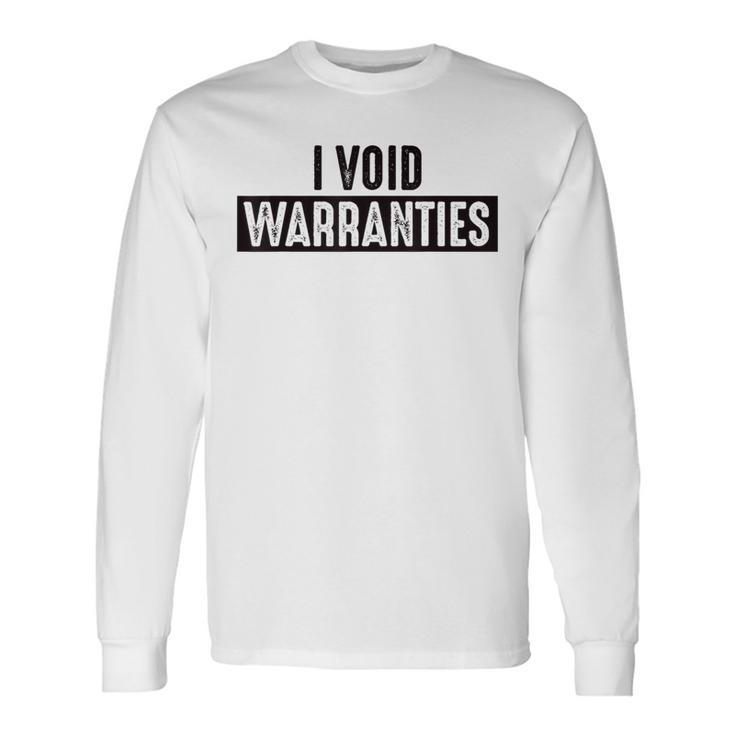 I Void Warranties T Engineer Mechanic Long Sleeve T-Shirt