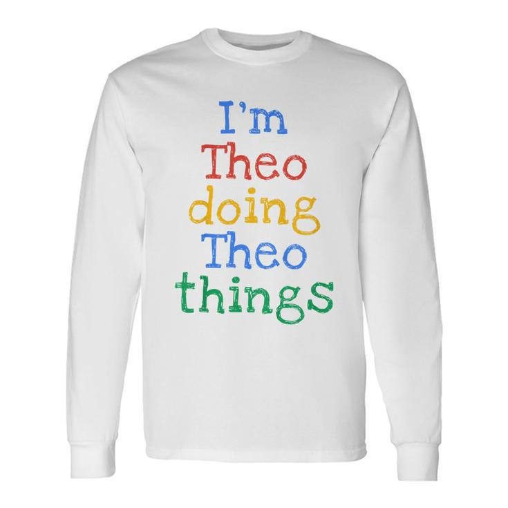 Youth I'm Theo Doing Theo Things Cute Personalised Long Sleeve T-Shirt