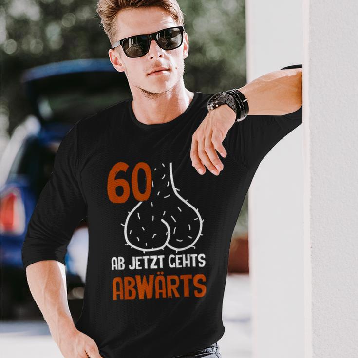 60 Ab Jetzt Gehts Abwärts Birthday Langarmshirts Geschenke für Ihn