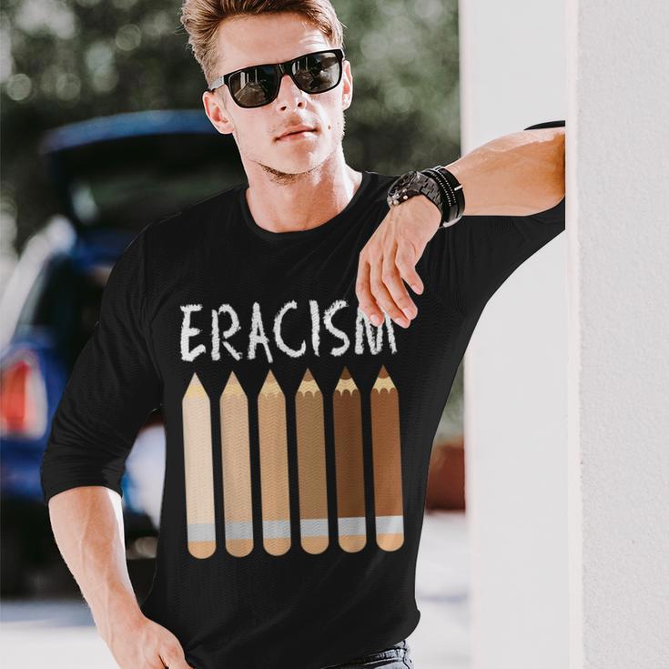 Anti-Racism African American Eracism Melanin Social Justice Long Sleeve T-Shirt Gifts for Him