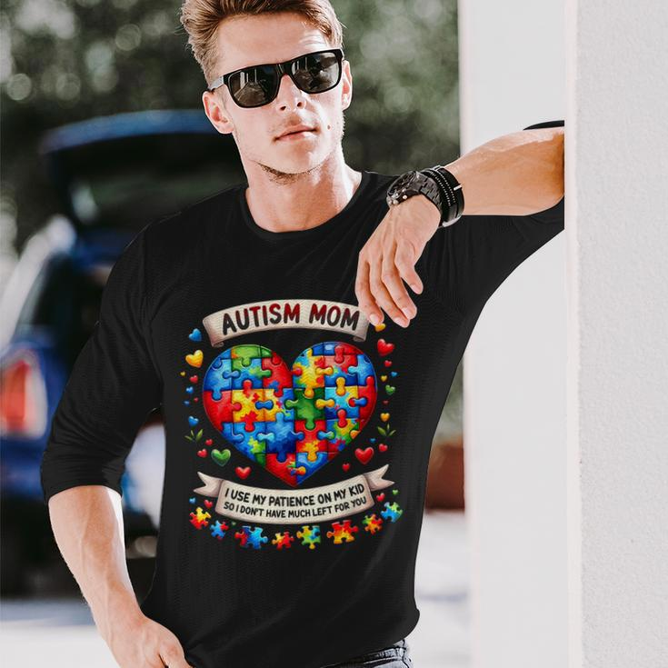 Autism Mom I Use My Patience On My Kid Autism Awareness Long Sleeve T-Shirt Gifts for Him