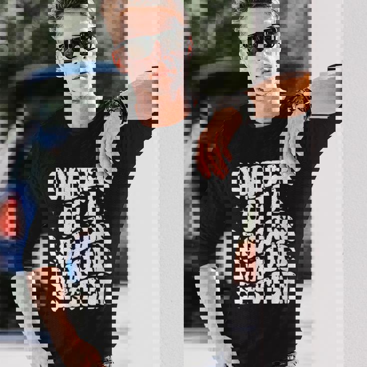 Autoimmune Disease Awareness Owner Of A Useless Immune Syste Long Sleeve T-Shirt Gifts for Him