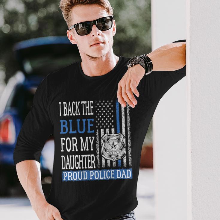 I Back The Blue For My Daughter Proud Police Dad Cop Father Long Sleeve T-Shirt Gifts for Him