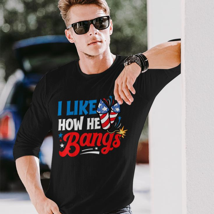 I Like How He Bangs Fireworks 4Th Of July Couples Long Sleeve T-Shirt Gifts for Him