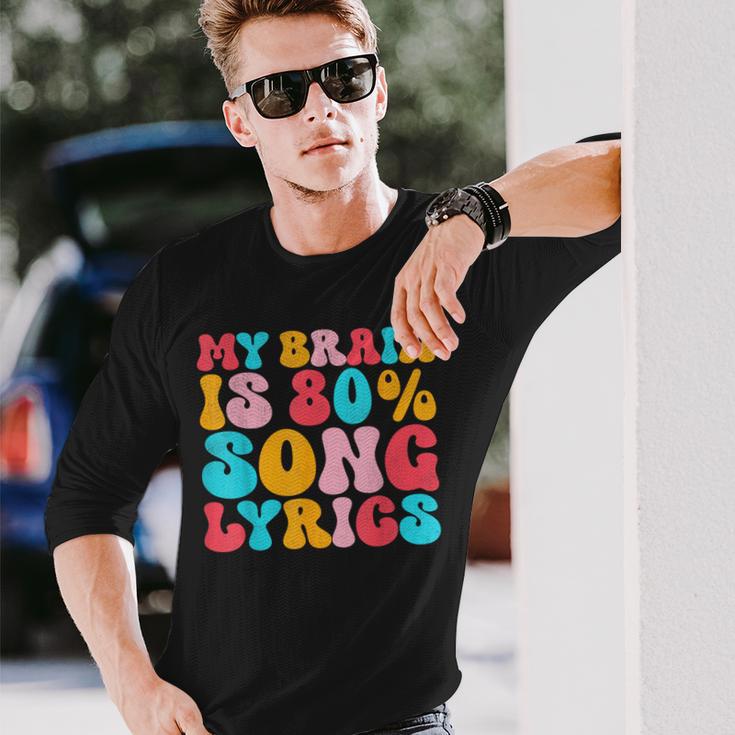 My Brain Is 80 Percent Song Lyrics Quote Music Lover Long Sleeve T-Shirt Gifts for Him