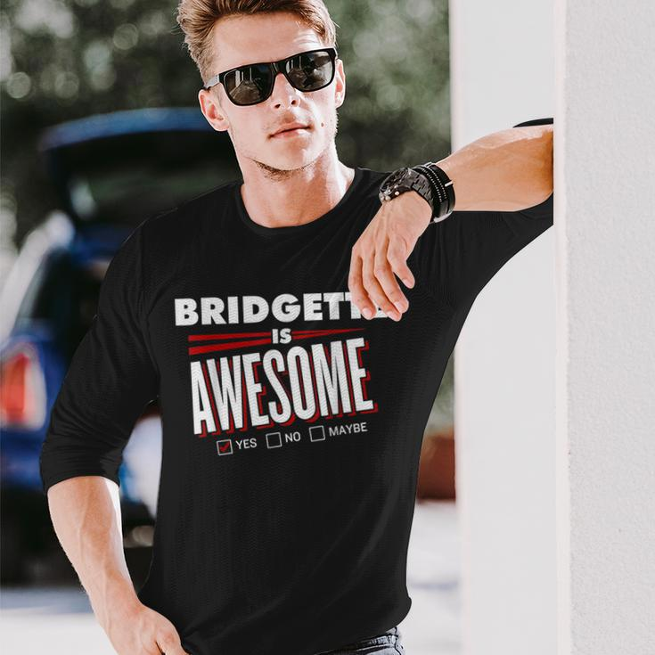 Bridgette Is Awesome Family Friend Name Long Sleeve T-Shirt Gifts for Him