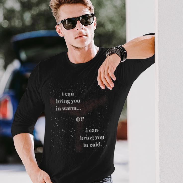 I Can Bring You In Warm Or Cold Space Bounty Hunter Long Sleeve T-Shirt Gifts for Him
