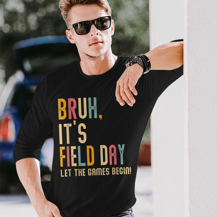 Bruh It's Field Day Let The Games Begin Field Trip Fun Day Long Sleeve T-Shirt Gifts for Him