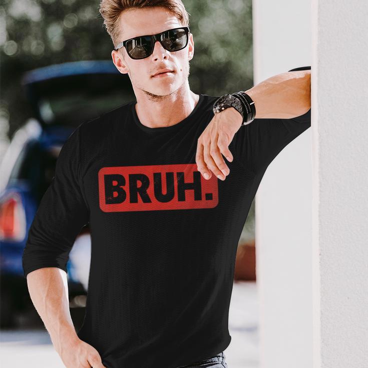 Bruh Meme Saying Brother Greeting Ns Boys Men Long Sleeve T-Shirt Gifts for Him