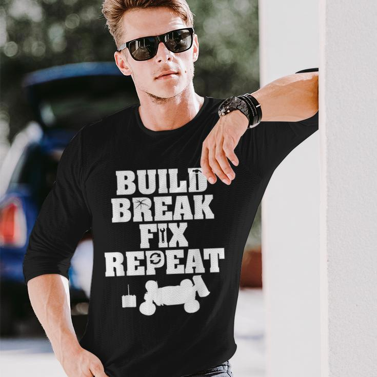 Build Break Fix Repeat RC Car Radio Control Racing Long Sleeve T-Shirt Gifts for Him